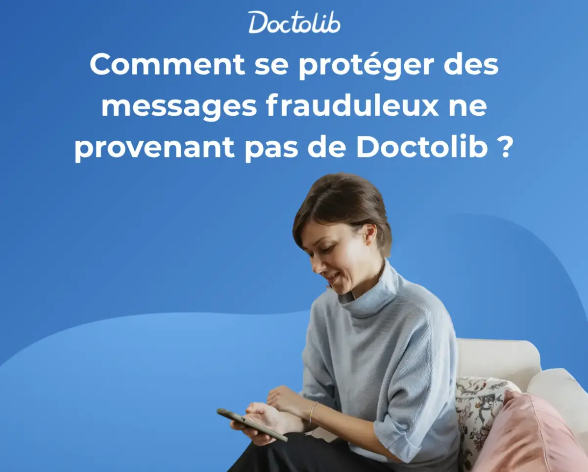 Doctolib visé par une campagne de phishing ! Comment se protéger des arnaques ?